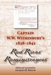 Captain W. W. Withenbury's 1838-1842 ""Red River Reminiscences
