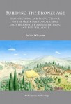 Building the Bronze Age