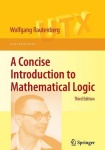 Concise Introduction to Mathematical Logic