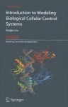 Introduction to Modeling Biological Cellular Control Systems