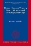 Chern-Simons Theory, Matrix Models, and Topological Strings