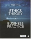 Ethics Theory and Business Practice