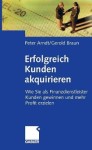 Erfolgreich Kunden akquirieren