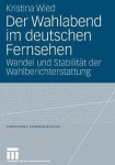Der Wahlabend im deutschen Fernsehen