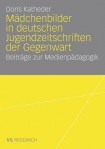 Madchenbilder in deutschen Jugendzeitschriften der Gegenwart