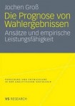 Die Prognose von Wahlergebnissen