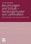 Beruhrungen und Schule - Deutungsmuster von Lehrkraften