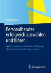 Personalberater erfolgreich auswahlen und fuhren