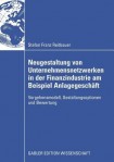Neugestaltung von Unternehmensnetzwerken in der Finanzindustrie am Beispiel Anlagegeschaft