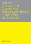 Chancen und Grenzen von Wirkungsorientierung in den Hilfen zur Erziehung