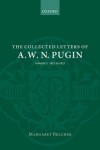 Collected Letters of A. W. N. Pugin