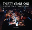 Thirty Years on! A Private View of Public Schools
