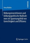 Bildungsinvestitionen und bildungspolitische MaĂźnahmen im Spannungsfeld von Gerechtigkeit und Effizienz