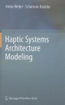 Haptic Systems Architecture Modeling