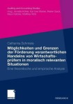 Moglichkeiten und Grenzen der Forderung verantwortlichen Handelns von Wirtschaftsprufern in moralisch relevanten Situationen