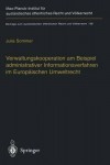 Verwaltungskooperation am Beispiel administrativer Informationsverfahren im Europaischen Umweltrecht