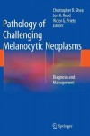 Pathology of Challenging Melanocytic Neoplasms