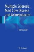 Multiple Sclerosis, Mad Cow Disease and Acinetobacter