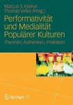 Performativitat und Medialitat Popularer Kulturen