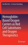 Hemoglobin-Based Oxygen Carriers as Red Cell Substitutes and Oxygen Therapeutics