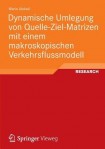 Dynamische Umlegung von Quelle-Ziel-Matrizen mit einem makroskopischen Verkehrsflussmodell
