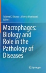 Macrophages: Biology and Role in the Pathology of Diseases