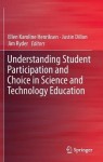 Understanding Student Participation and Choice in Science and Technology Education