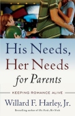 His Needs, Her Needs for Parents - Keeping Romance Alive