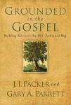 Grounded in the Gospel – Building Believers the Old–Fashioned Way