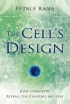 Cell`s Design – How Chemistry Reveals the Creator`s Artistry