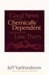 Good News for the Chemically Dependent and Those Who Love Them