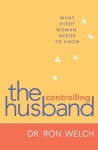 Controlling Husband – What Every Woman Needs to Know