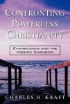 Confronting Powerless Christianity – Evangelicals and the Missing Dimension