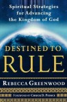 Destined to Rule – Spiritual Strategies for Advancing the Kingdom of God