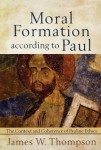 Moral Formation according to Paul – The Context and Coherence of Pauline Ethics