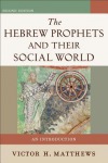 Hebrew Prophets and Their Social World – An Introduction