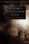 30 Years a Watchtower Slave – The Confessions of a Converted Jehovah`s Witness