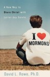 I Love Mormons – A New Way to Share Christ with Latter–day Saints