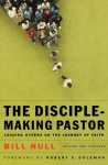 Disciple–Making Pastor – Leading Others on the Journey of Faith