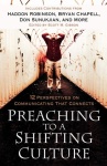 Preaching to a Shifting Culture – 12 Perspectives on Communicating that Connects
