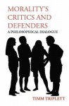 Morality's Critics and Defenders