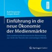 Einfuhrung in die neue Okonomie der Medienmarkte