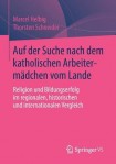 Auf der Suche nach dem katholischen Arbeitermadchen vom Lande