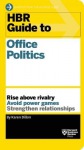 HBR Guide to Office Politics (HBR Guide Series)