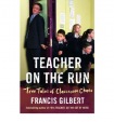Teacher on the Run: True Tales of Classroom Chaos