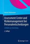 Assessment Center und Risikomanagement bei Personalentscheidungen