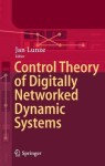 Control Theory of Digitally Networked Dynamic Systems