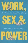 Work, Sex and Power