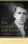 Life of A.W. Tozer – In Pursuit of God