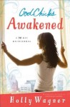 GodChicks Awakened A 90–Day Devotional